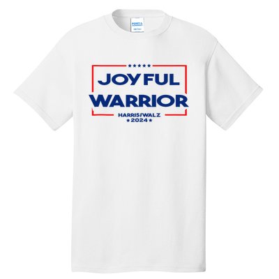 Joyful Warrior For Kamala Harris Tim Walz 2024 Tall T-Shirt