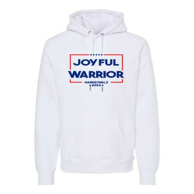 Joyful Warrior For Kamala Harris Tim Walz 2024 Premium Hoodie