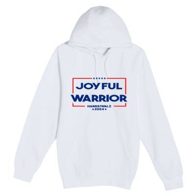 Joyful Warrior For Kamala Harris Tim Walz 2024 Premium Pullover Hoodie