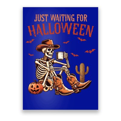 Just Waiting For Halloween Funny Skeleton Western Halloween Gift Poster