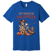 Just Waiting For Halloween Funny Skeleton Western Halloween Gift Premium T-Shirt