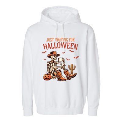 Just Waiting For Halloween Funny Skeleton Western Halloween Gift Garment-Dyed Fleece Hoodie