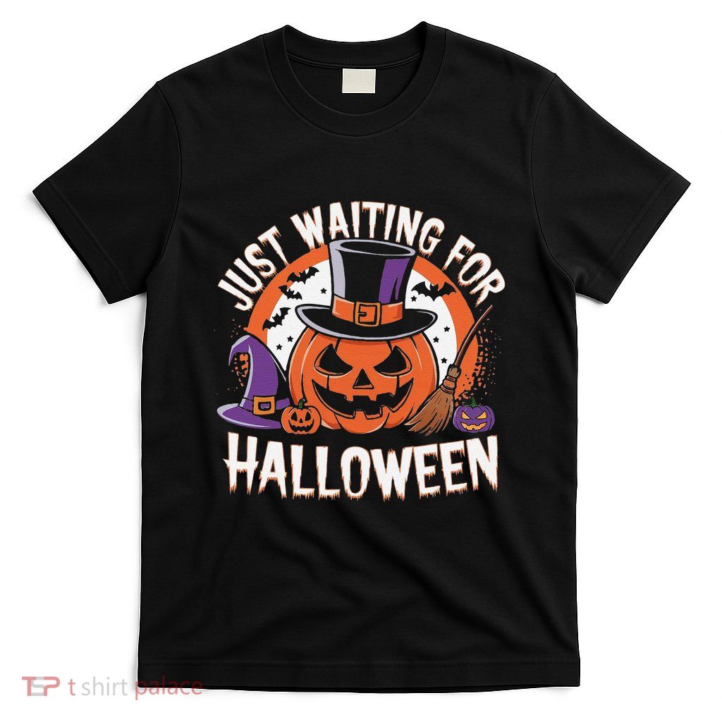 Just Waiting For Halloween Pumpkin Witch Bat Spooky T-Shirt