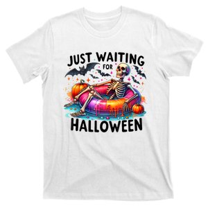 Just Waiting For Halloween Funny Skeleton Spooky Vibe Summer Gift T-Shirt