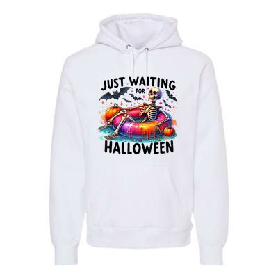 Just Waiting For Halloween Funny Skeleton Spooky Vibe Summer Gift Premium Hoodie