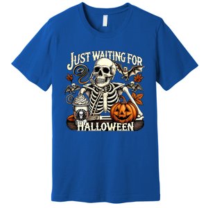 Just Waiting For Halloween Skeleton Coffee Spooky Season Gift Premium T-Shirt