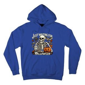 Just Waiting For Halloween Skeleton Coffee Spooky Season Gift Tall Hoodie