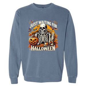 Just Waiting For Halloween Skeleton Coffee Spooky Season Gift Garment-Dyed Sweatshirt