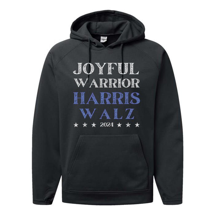 Joyful Warrior For Kamala Harris Tim Walz Waltz 2024 Performance Fleece Hoodie