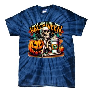 Just Waiting For Halloween Coffee Funny Skeleton Halloween Tie-Dye T-Shirt