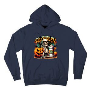 Just Waiting For Halloween Coffee Funny Skeleton Halloween Tall Hoodie