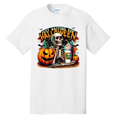 Just Waiting For Halloween Coffee Funny Skeleton Halloween Tall T-Shirt