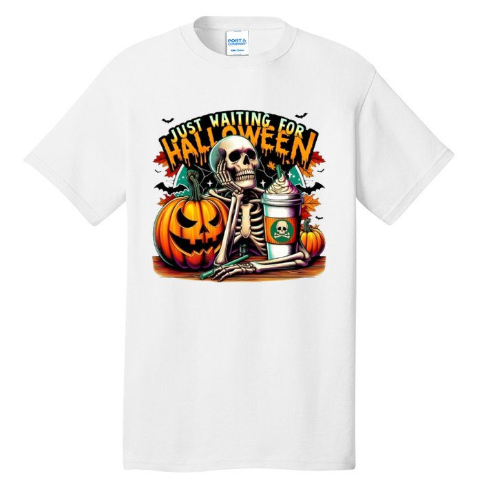 Just Waiting For Halloween Coffee Funny Skeleton Halloween Tall T-Shirt