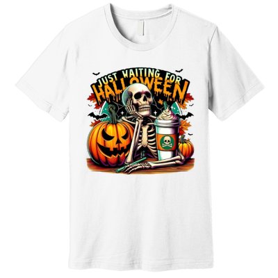 Just Waiting For Halloween Coffee Funny Skeleton Halloween Premium T-Shirt