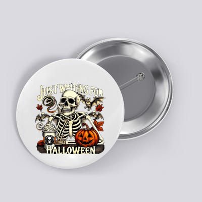 Just Waiting For Halloween Funny Skeleton Halloween Button