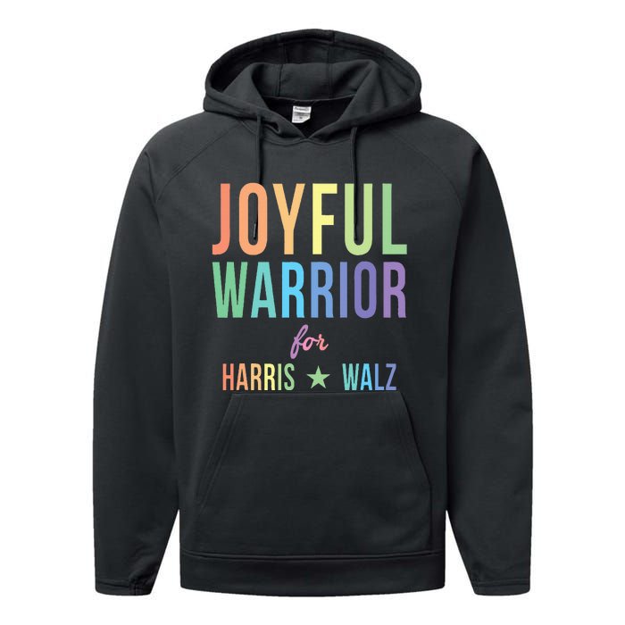 Joyful Warrior For Kamala Harris Tim Walz 2024 Performance Fleece Hoodie