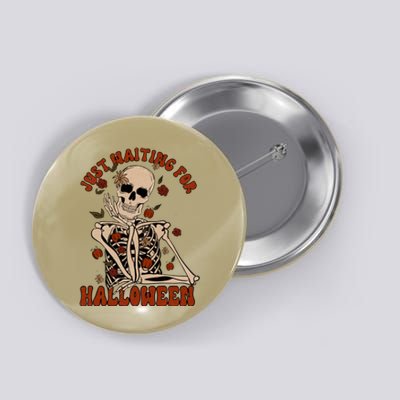 Just Waiting For Halloween Skeleton Fall Spooky Button