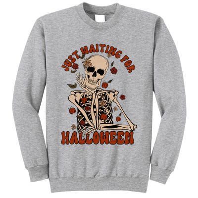 Just Waiting For Halloween Skeleton Fall Spooky Tall Sweatshirt