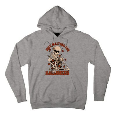 Just Waiting For Halloween Skeleton Fall Spooky Tall Hoodie