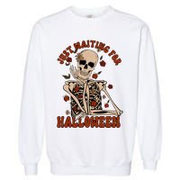 Just Waiting For Halloween Skeleton Fall Spooky Garment-Dyed Sweatshirt