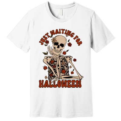 Just Waiting For Halloween Skeleton Fall Spooky Premium T-Shirt