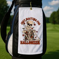 Just Waiting For Halloween Skeleton Fall Spooky Golf Towel