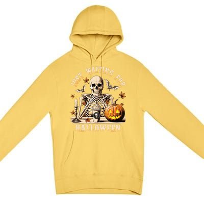 Just Waiting For Halloween Skeleton Coffee Spooky Season Premium Pullover Hoodie