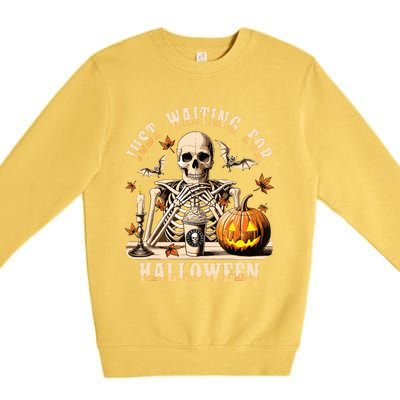 Just Waiting For Halloween Skeleton Coffee Spooky Season Premium Crewneck Sweatshirt