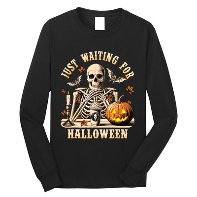 Just Waiting For Halloween Skeleton Coffee Spooky Season Long Sleeve Shirt