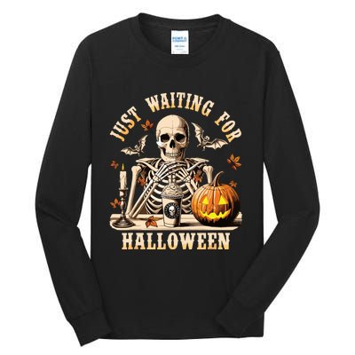 Just Waiting For Halloween Skeleton Coffee Spooky Season Tall Long Sleeve T-Shirt