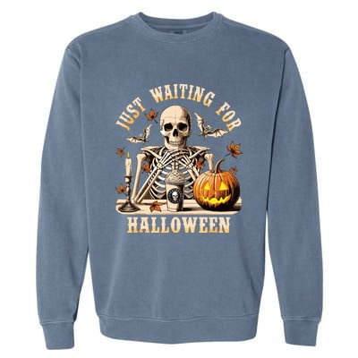 Just Waiting For Halloween Skeleton Coffee Spooky Season Garment-Dyed Sweatshirt