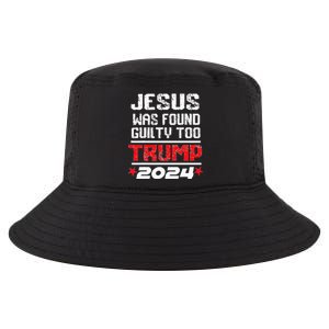 Jesus Was Found Guilty Too Take America Back Trump 2024 Cool Comfort Performance Bucket Hat