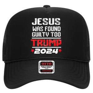 Jesus Was Found Guilty Too Take America Back Trump 2024 High Crown Mesh Back Trucker Hat