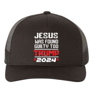 Jesus Was Found Guilty Too Take America Back Trump 2024 Yupoong Adult 5-Panel Trucker Hat