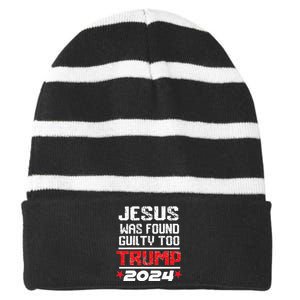 Jesus Was Found Guilty Too Take America Back Trump 2024 Striped Beanie with Solid Band