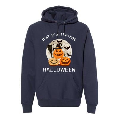 Just Waiting For Halloween Pumpkins Premium Hoodie