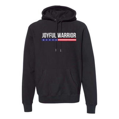 Joyful Warrior Funny Retro Inspired Quote Saying Gifts Premium Hoodie