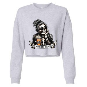 Just Waiting For Halloween Spooky Season Skeleton Coffee Cropped Pullover Crew