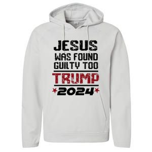 Jesus Was Found Guilty Too Take America Back Trump 2024 Performance Fleece Hoodie