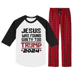 Jesus Was Found Guilty Too Take America Back Trump 2024 Raglan Sleeve Pajama Set