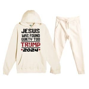 Jesus Was Found Guilty Too Take America Back Trump 2024 Premium Hooded Sweatsuit Set