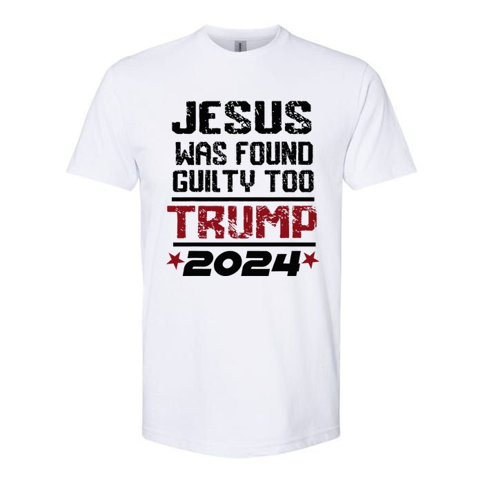 Jesus Was Found Guilty Too Take America Back Trump 2024 Softstyle CVC T-Shirt