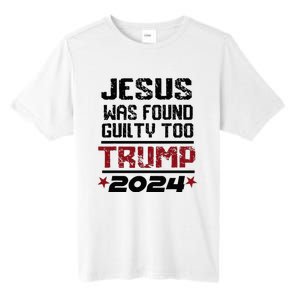 Jesus Was Found Guilty Too Take America Back Trump 2024 Tall Fusion ChromaSoft Performance T-Shirt