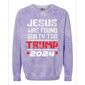 Jesus Was Found Guilty Too Take America Back Trump 2024 Colorblast Crewneck Sweatshirt