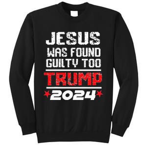 Jesus Was Found Guilty Too Take America Back Trump 2024 Sweatshirt