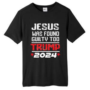 Jesus Was Found Guilty Too Take America Back Trump 2024 Tall Fusion ChromaSoft Performance T-Shirt