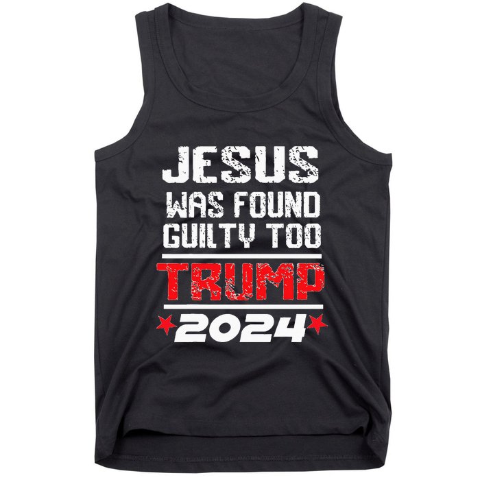 Jesus Was Found Guilty Too Take America Back Trump 2024 Tank Top