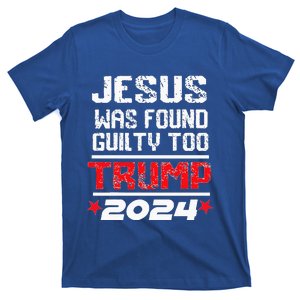 Jesus Was Found Guilty Too Take America Back Trump 2024 T-Shirt