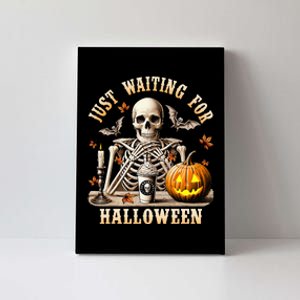 Just Waiting For Halloween Skeleton Coffee Spooky Season Canvas