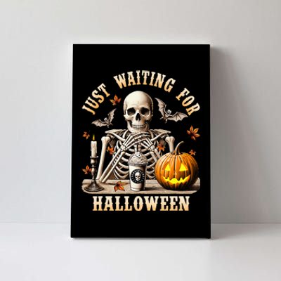 Just Waiting For Halloween Skeleton Coffee Spooky Season Canvas